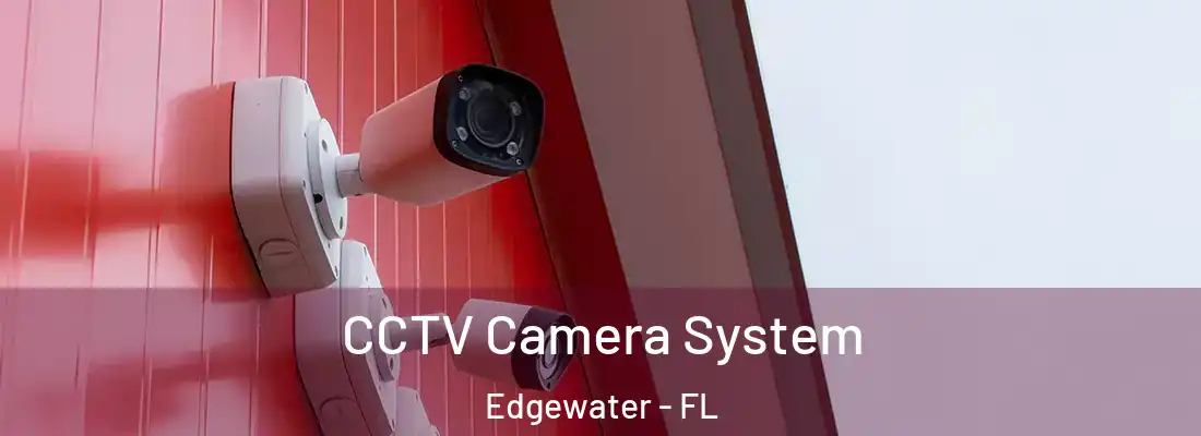  CCTV Camera System Edgewater - FL