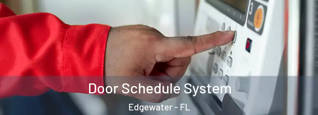  Door Schedule System Edgewater - FL