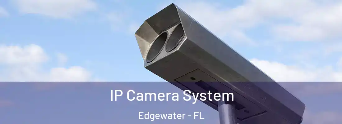  IP Camera System Edgewater - FL