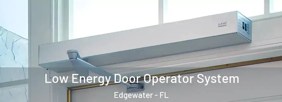  Low Energy Door Operator System Edgewater - FL