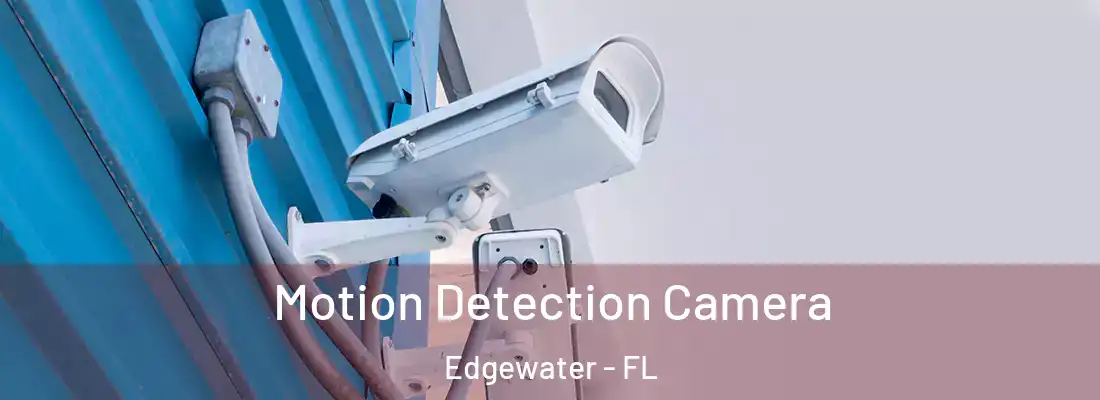  Motion Detection Camera Edgewater - FL