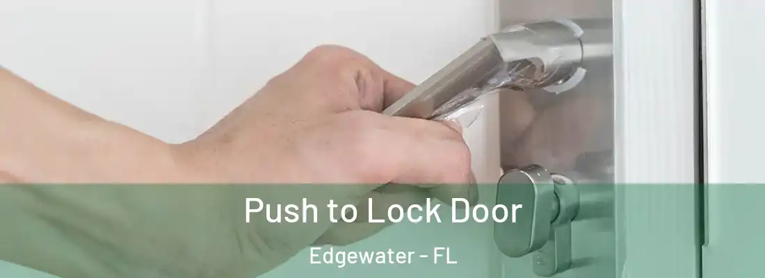  Push to Lock Door Edgewater - FL