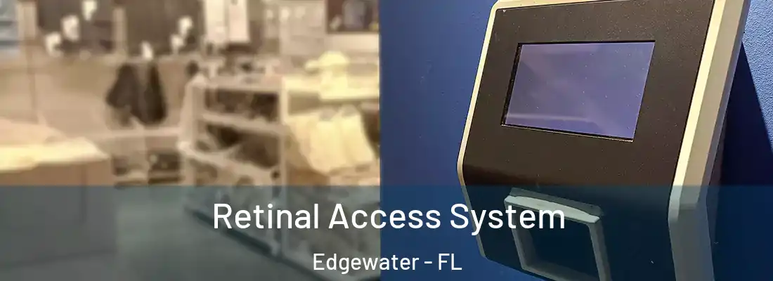  Retinal Access System Edgewater - FL