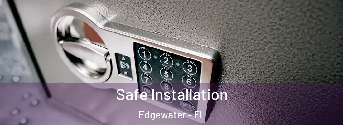  Safe Installation Edgewater - FL