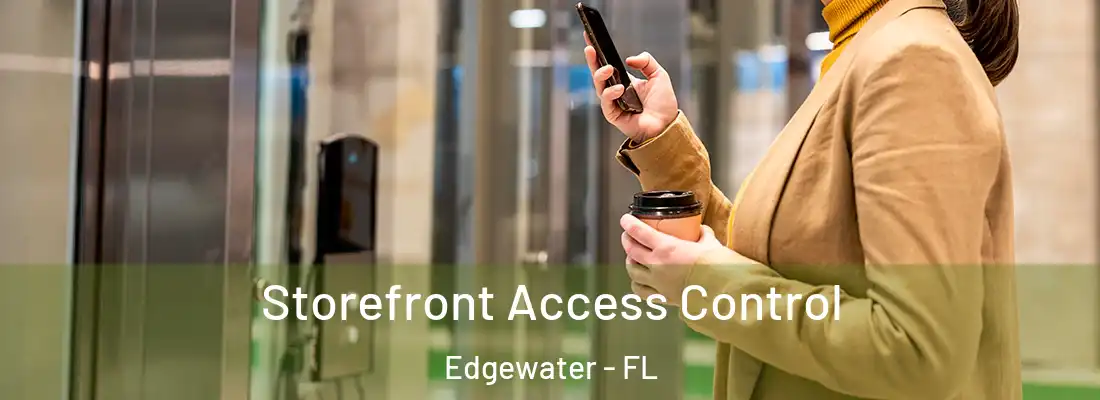  Storefront Access Control Edgewater - FL