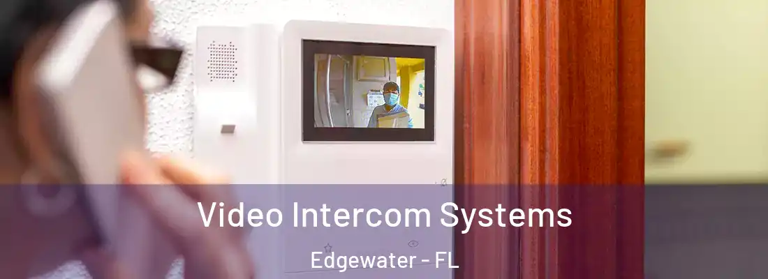  Video Intercom Systems Edgewater - FL